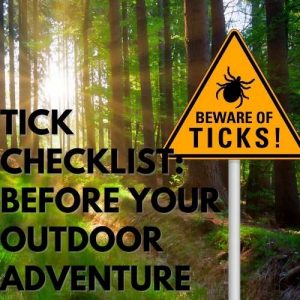 Tick Checklist: Before Your Outdoor Adventure